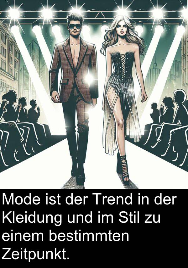 Kleidung: Mode ist der Trend in der Kleidung und im Stil zu einem bestimmten Zeitpunkt.