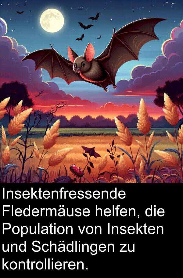 Fledermäuse: Insektenfressende Fledermäuse helfen, die Population von Insekten und Schädlingen zu kontrollieren.