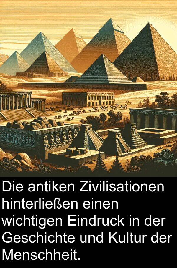 Kultur: Die antiken Zivilisationen hinterließen einen wichtigen Eindruck in der Geschichte und Kultur der Menschheit.