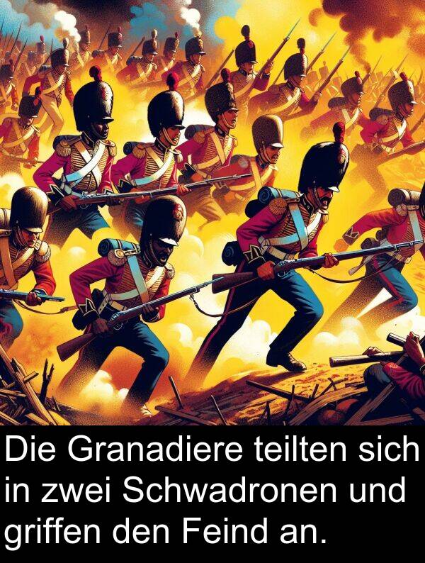 Feind: Die Granadiere teilten sich in zwei Schwadronen und griffen den Feind an.