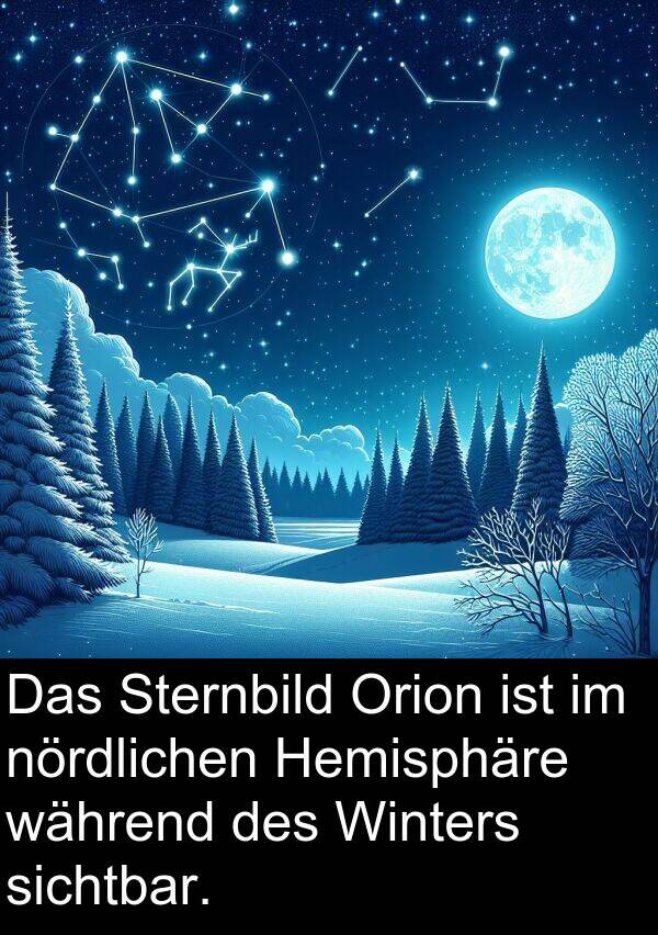 Winters: Das Sternbild Orion ist im nördlichen Hemisphäre während des Winters sichtbar.