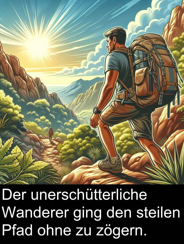 Wanderer: Der unerschütterliche Wanderer ging den steilen Pfad ohne zu zögern.