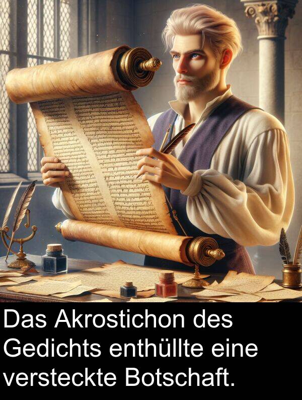 versteckte: Das Akrostichon des Gedichts enthüllte eine versteckte Botschaft.
