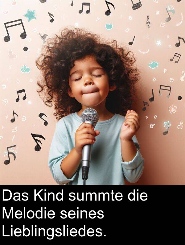 summte: Das Kind summte die Melodie seines Lieblingsliedes.