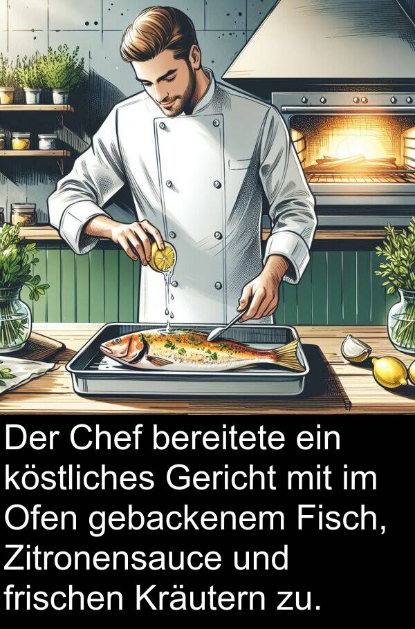 gebackenem: Der Chef bereitete ein köstliches Gericht mit im Ofen gebackenem Fisch, Zitronensauce und frischen Kräutern zu.