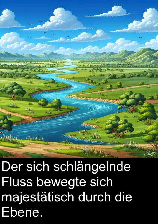 durch: Der sich schlängelnde Fluss bewegte sich majestätisch durch die Ebene.