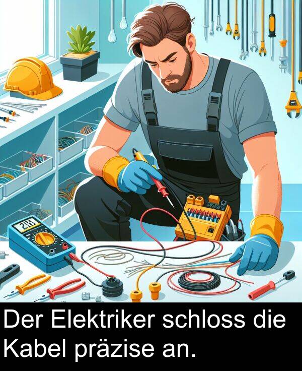 präzise: Der Elektriker schloss die Kabel präzise an.