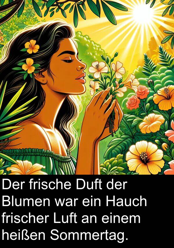 frischer: Der frische Duft der Blumen war ein Hauch frischer Luft an einem heißen Sommertag.