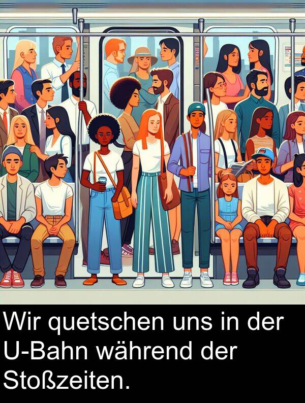 während: Wir quetschen uns in der U-Bahn während der Stoßzeiten.