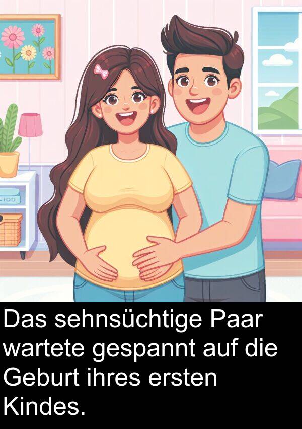 gespannt: Das sehnsüchtige Paar wartete gespannt auf die Geburt ihres ersten Kindes.