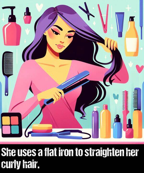 hair: She uses a flat iron to straighten her curly hair.