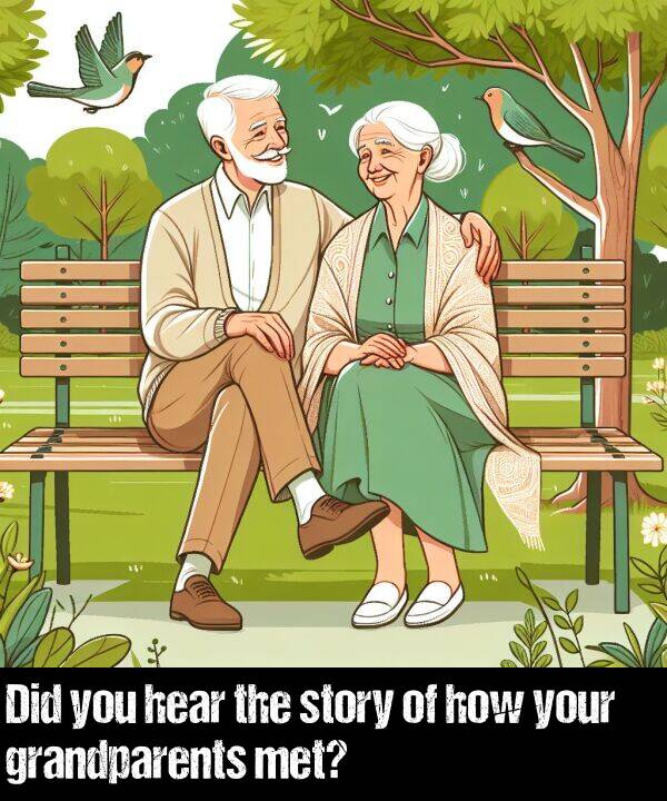 how: Did you hear the story of how your grandparents met?
