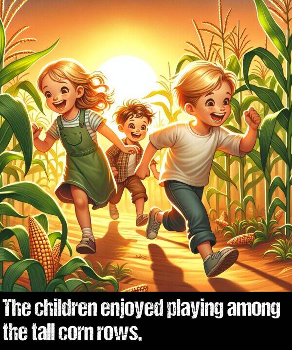 tall: The children enjoyed playing among the tall corn rows.