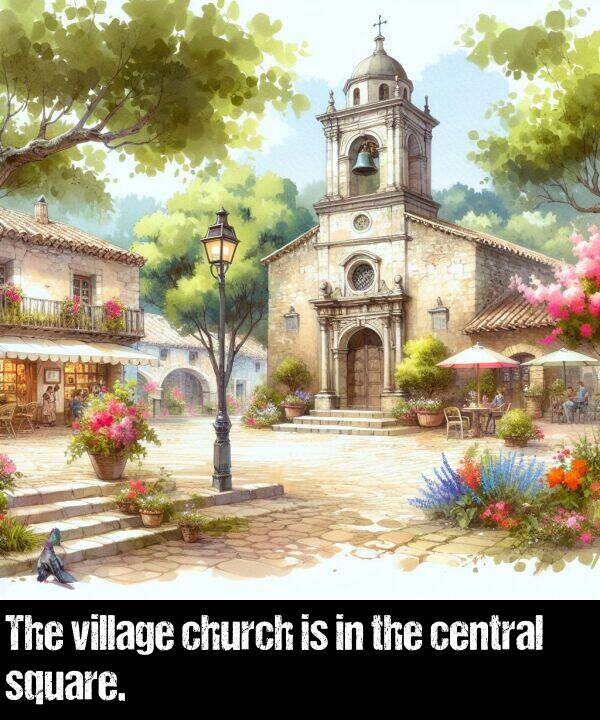 village: The village church is in the central square.