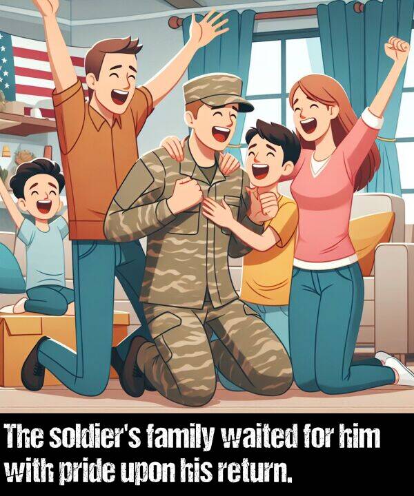 family: The soldier's family waited for him with pride upon his return.