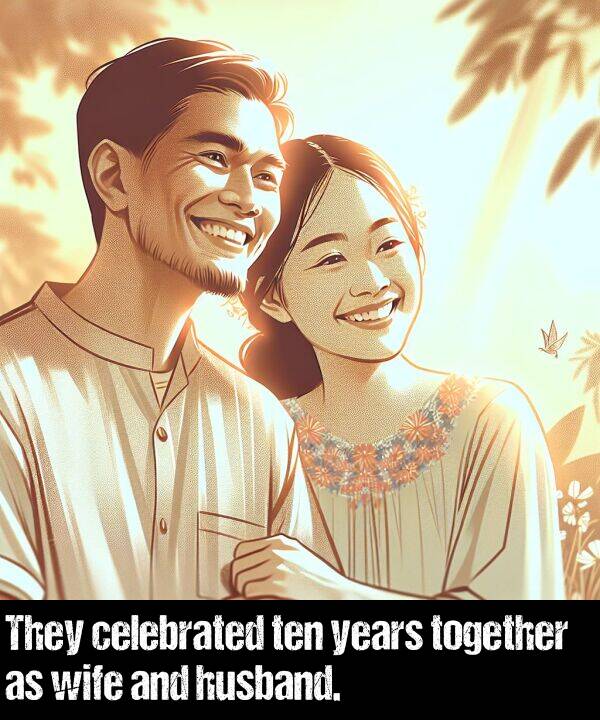 together: They celebrated ten years together as wife and husband.