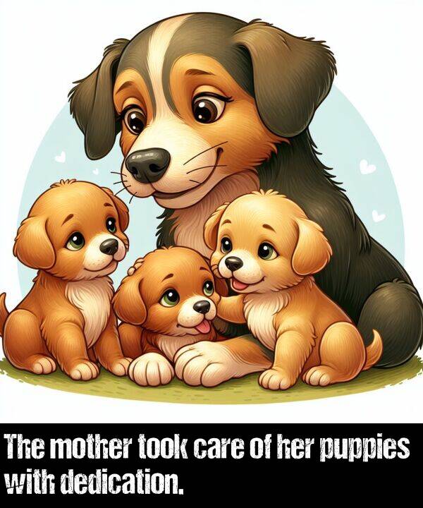 puppies: The mother took care of her puppies with dedication.