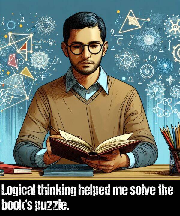 thinking: Logical thinking helped me solve the book's puzzle.