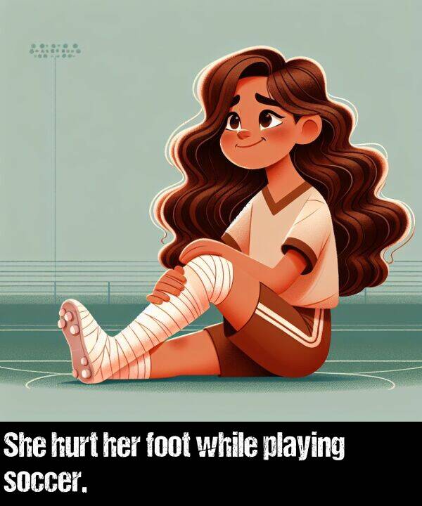 while: She hurt her foot while playing soccer.