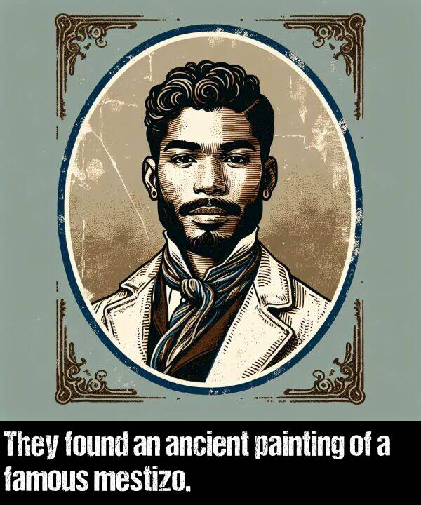 painting: They found an ancient painting of a famous mestizo.