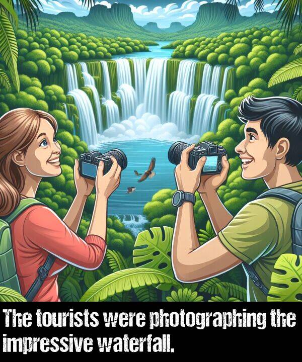 impressive: The tourists were photographing the impressive waterfall.