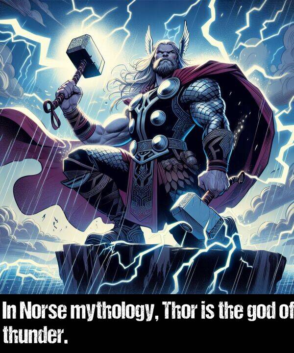 god: In Norse mythology, Thor is the god of thunder.