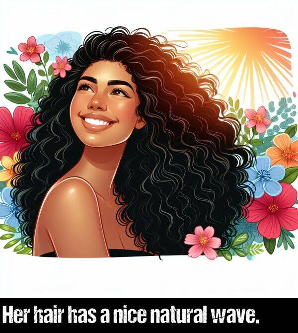 has: Her hair has a nice natural wave.