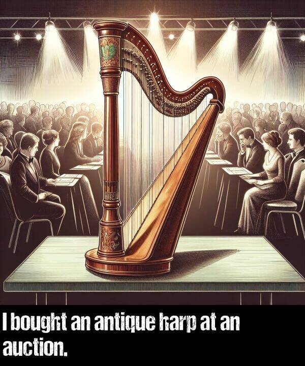 bought: I bought an antique harp at an auction.