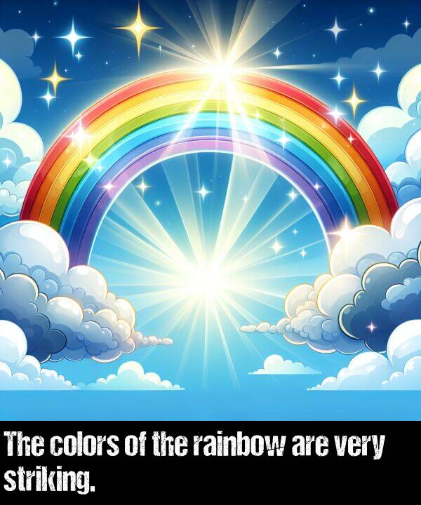 are: The colors of the rainbow are very striking.