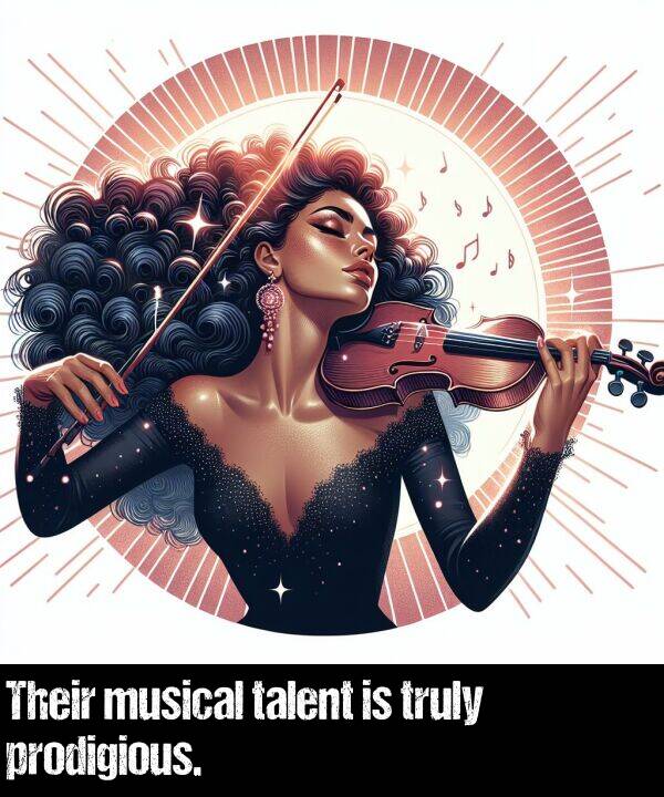 musical: Their musical talent is truly prodigious.