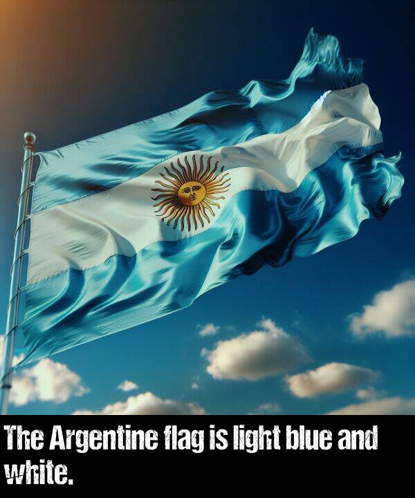 light: The Argentine flag is light blue and white.