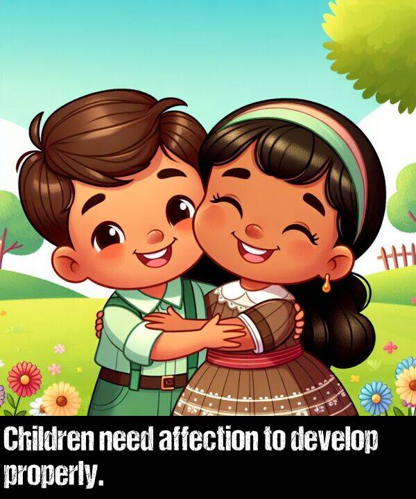 need: Children need affection to develop properly.