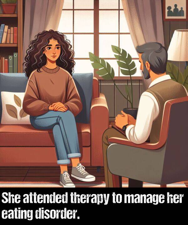 eating: She attended therapy to manage her eating disorder.