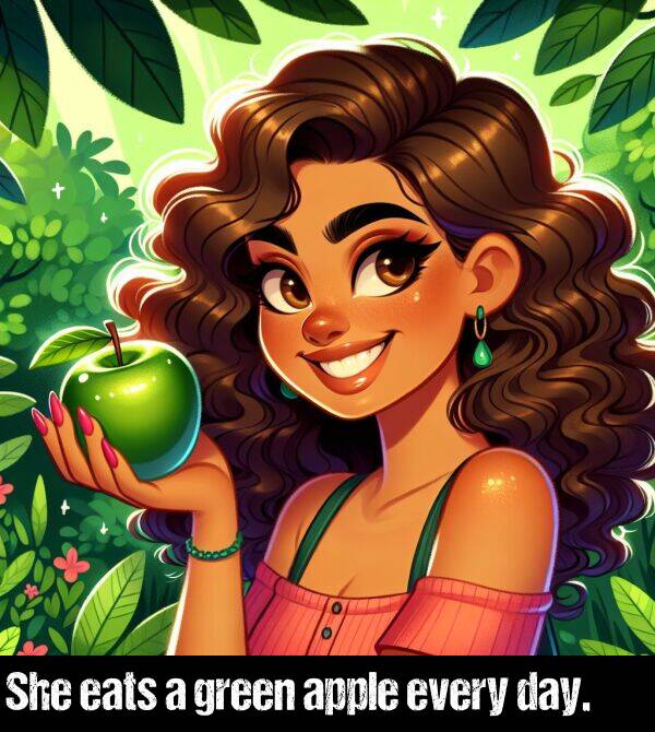 day: She eats a green apple every day.