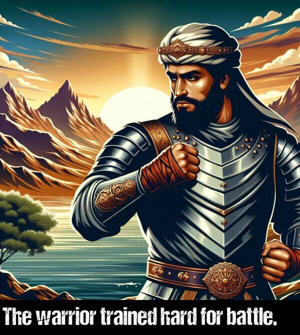 battle: The warrior trained hard for battle.