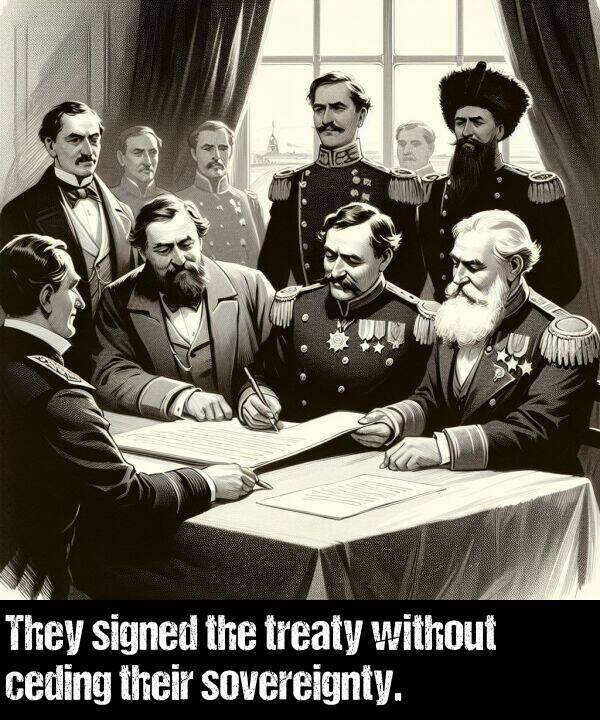 without: They signed the treaty without ceding their sovereignty.