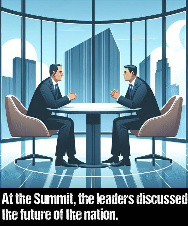 leaders: At the Summit, the leaders discussed the future of the nation.