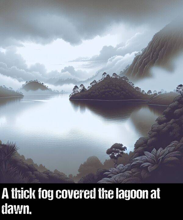 lagoon: A thick fog covered the lagoon at dawn.