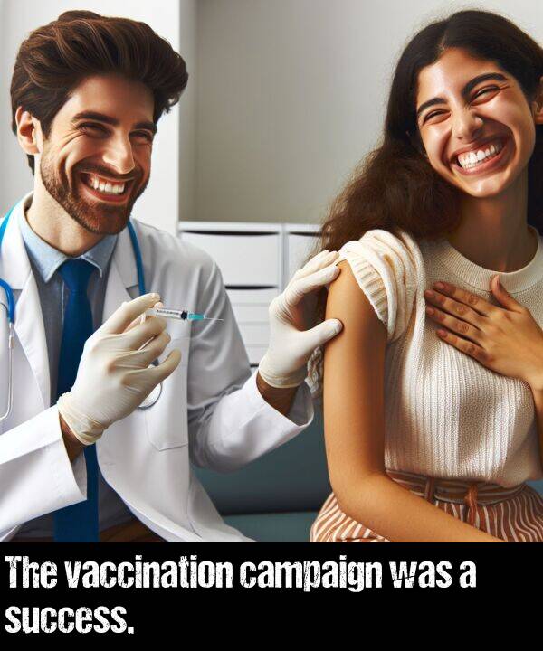 was: The vaccination campaign was a success.
