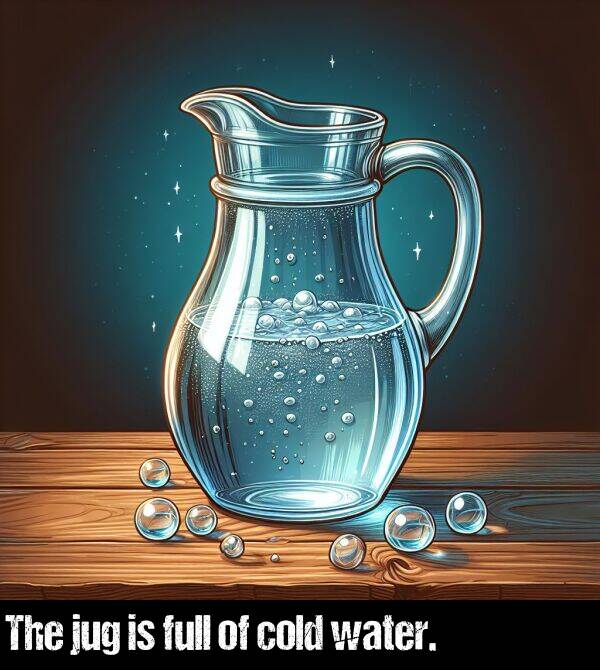water: The jug is full of cold water.