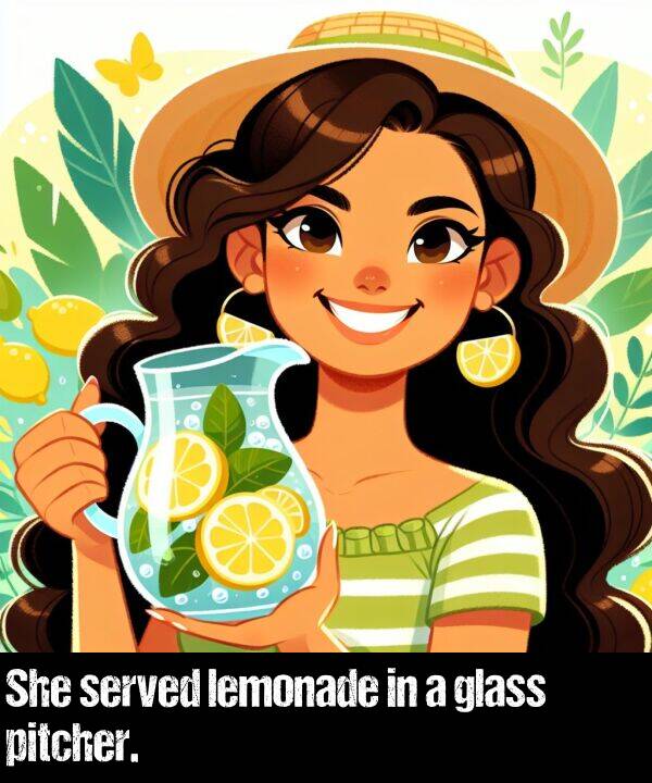lemonade: She served lemonade in a glass pitcher.