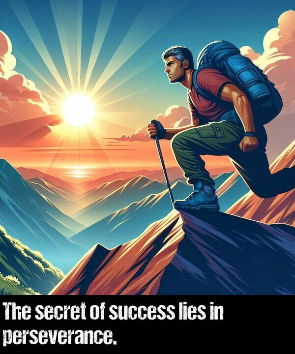 lies: The secret of success lies in perseverance.