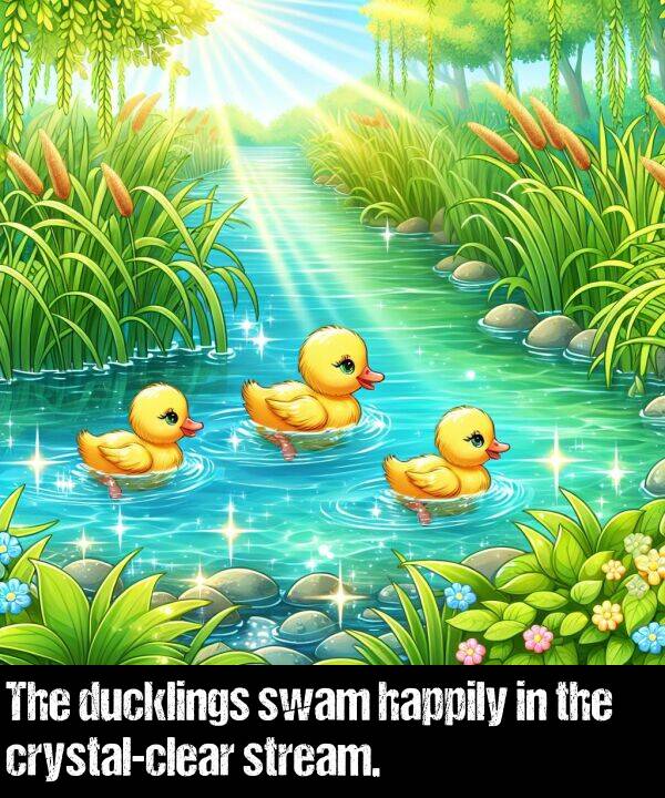 happily: The ducklings swam happily in the crystal-clear stream.