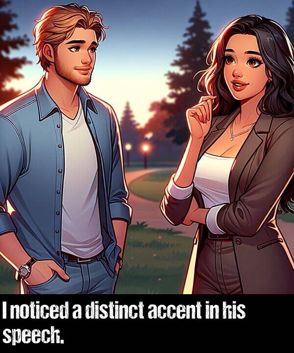 accent: I noticed a distinct accent in his speech.