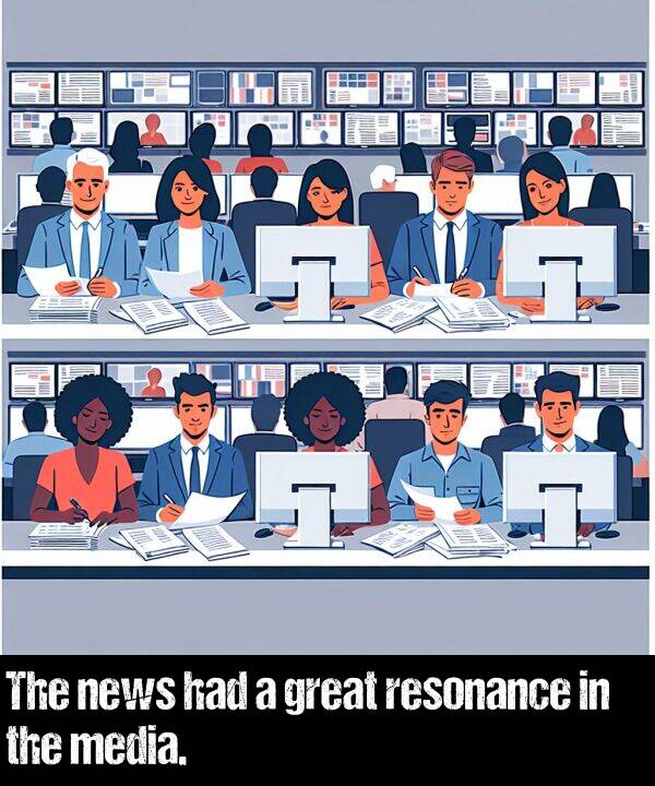 news: The news had a great resonance in the media.