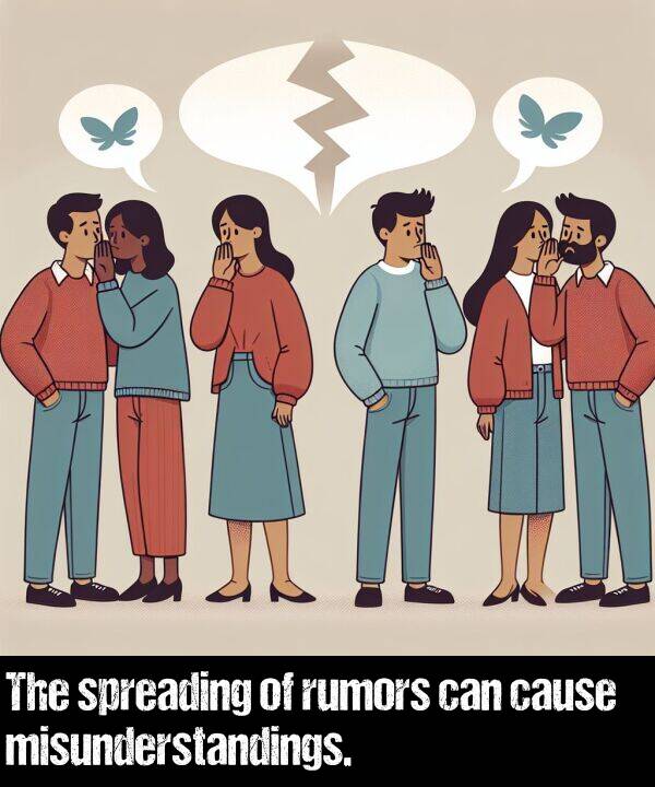 can: The spreading of rumors can cause misunderstandings.