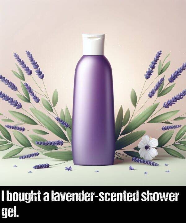 bought: I bought a lavender-scented shower gel.