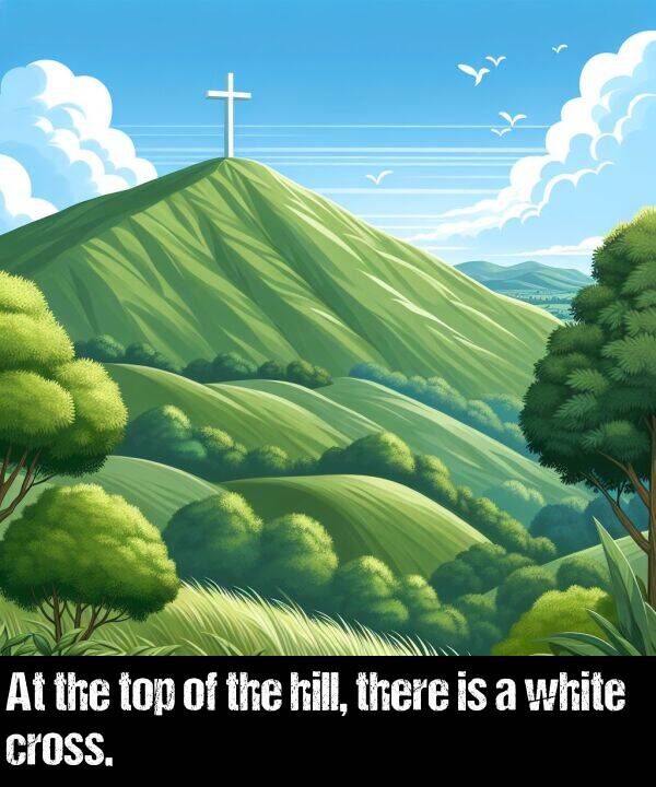 white: At the top of the hill, there is a white cross.