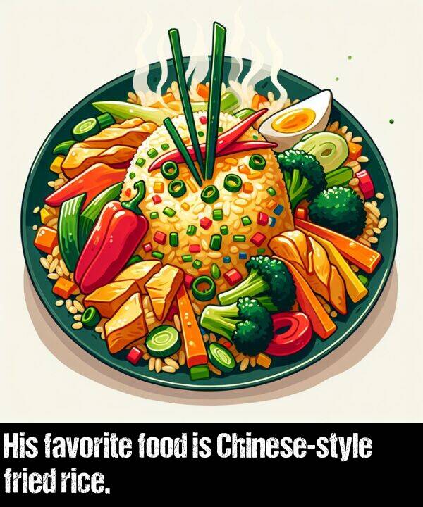 favorite: His favorite food is Chinese-style fried rice.