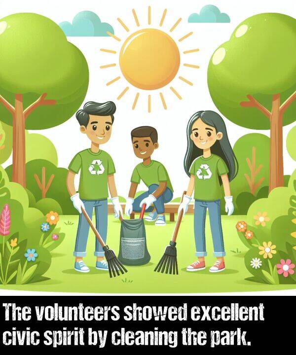 park: The volunteers showed excellent civic spirit by cleaning the park.